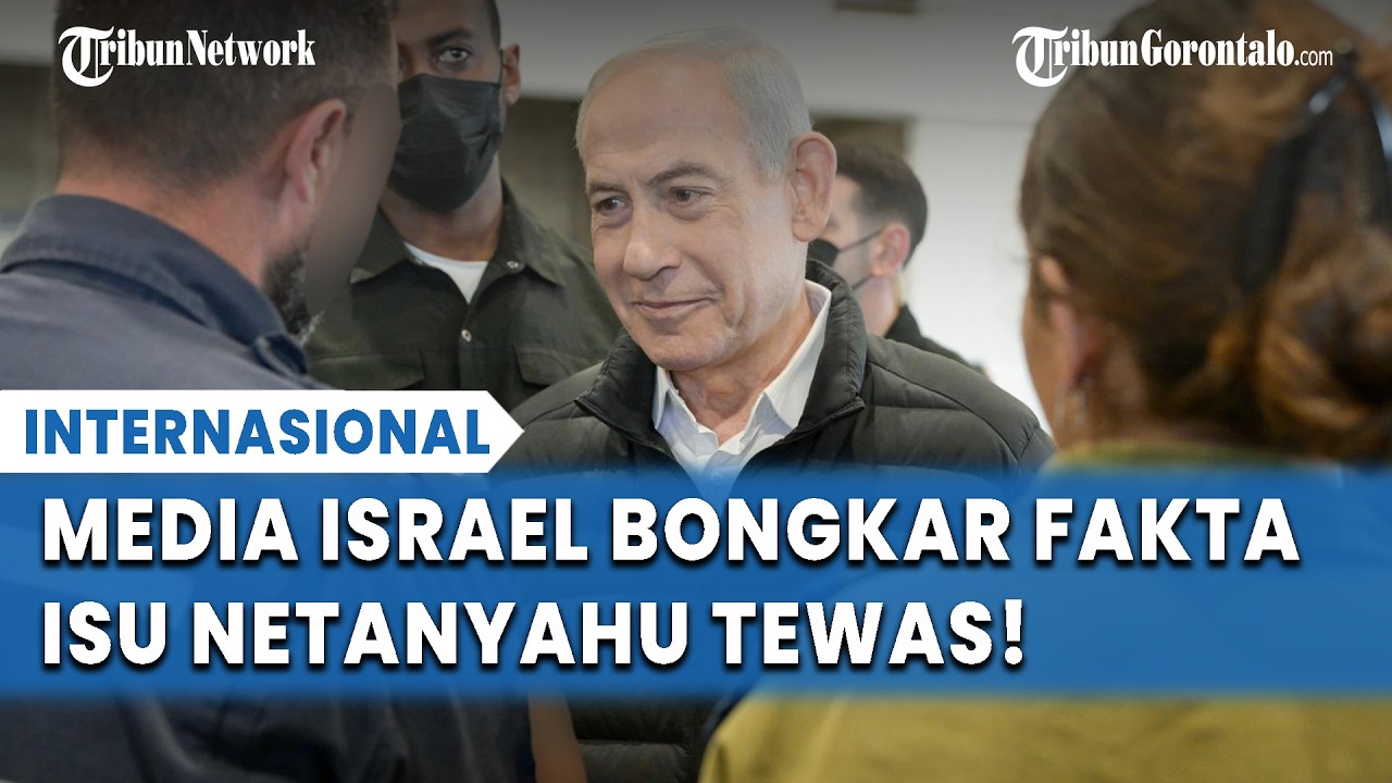 HEBOH! Isu Netanyahu Tewas atau Terluka Ramai Beredar, Media Israel Buka Suara