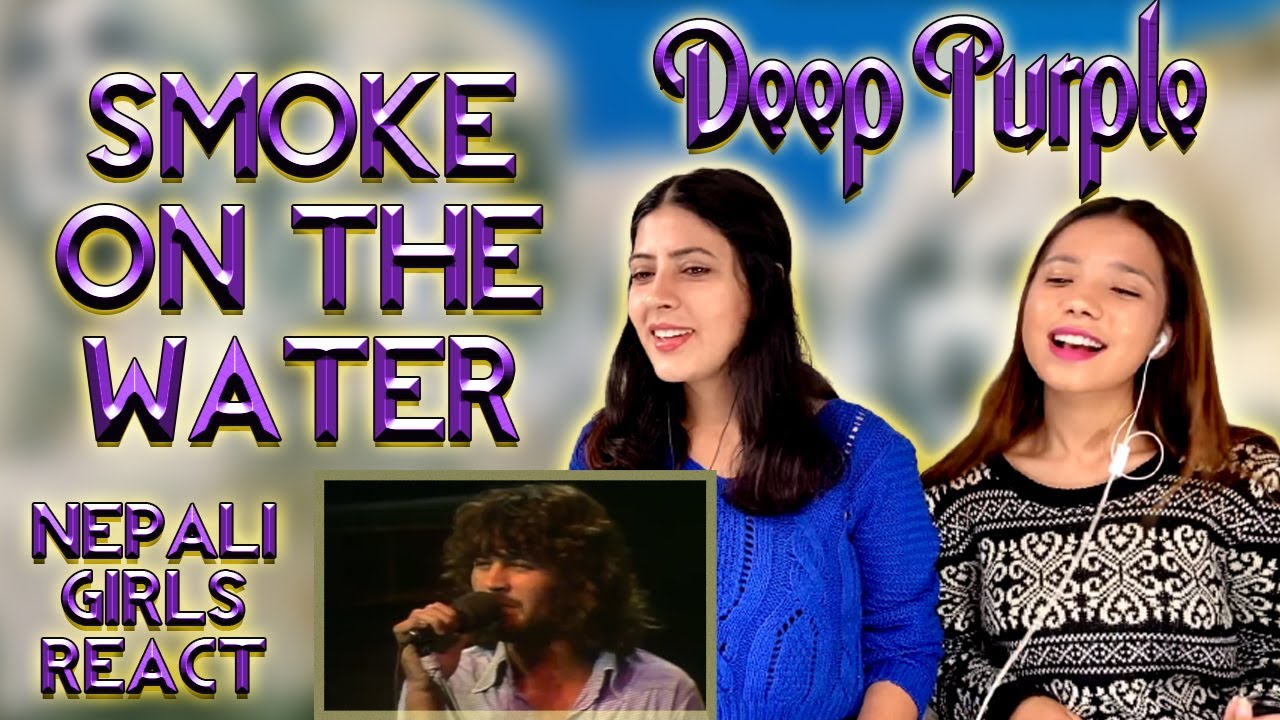 DEEP PURPLE REACTION | SMOKE ON THE WATER REACTION | NEPALI GIRLS REACT