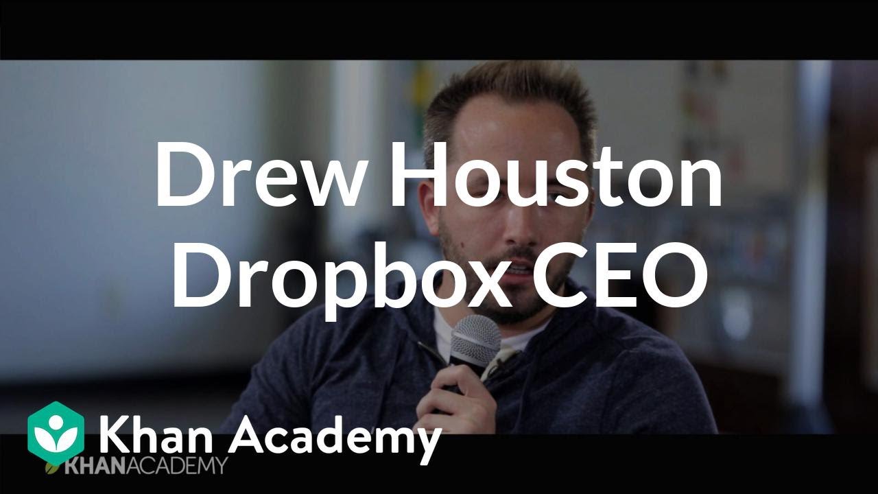 Дрю Хьюстон — генеральный директор и основатель Dropbox | Предпринимательство | Khan Academy