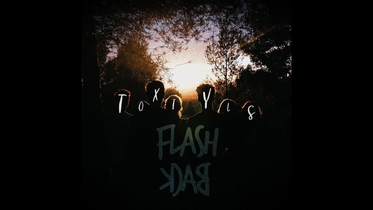 Toxiyls - FlashBack (Audio)