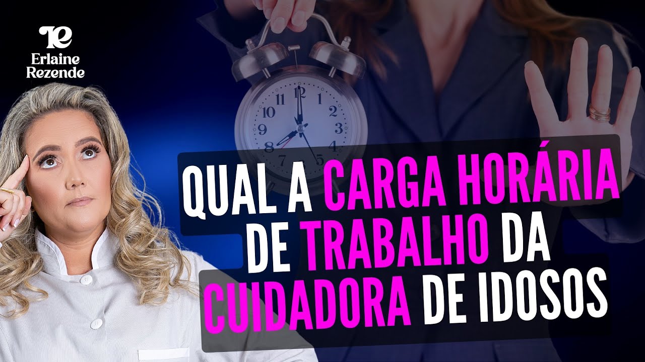 A Jornada de Trabalho da Cuidadora | Qual a carga hor&aacute;ria de trabalho da Cuidadora de Idosos?