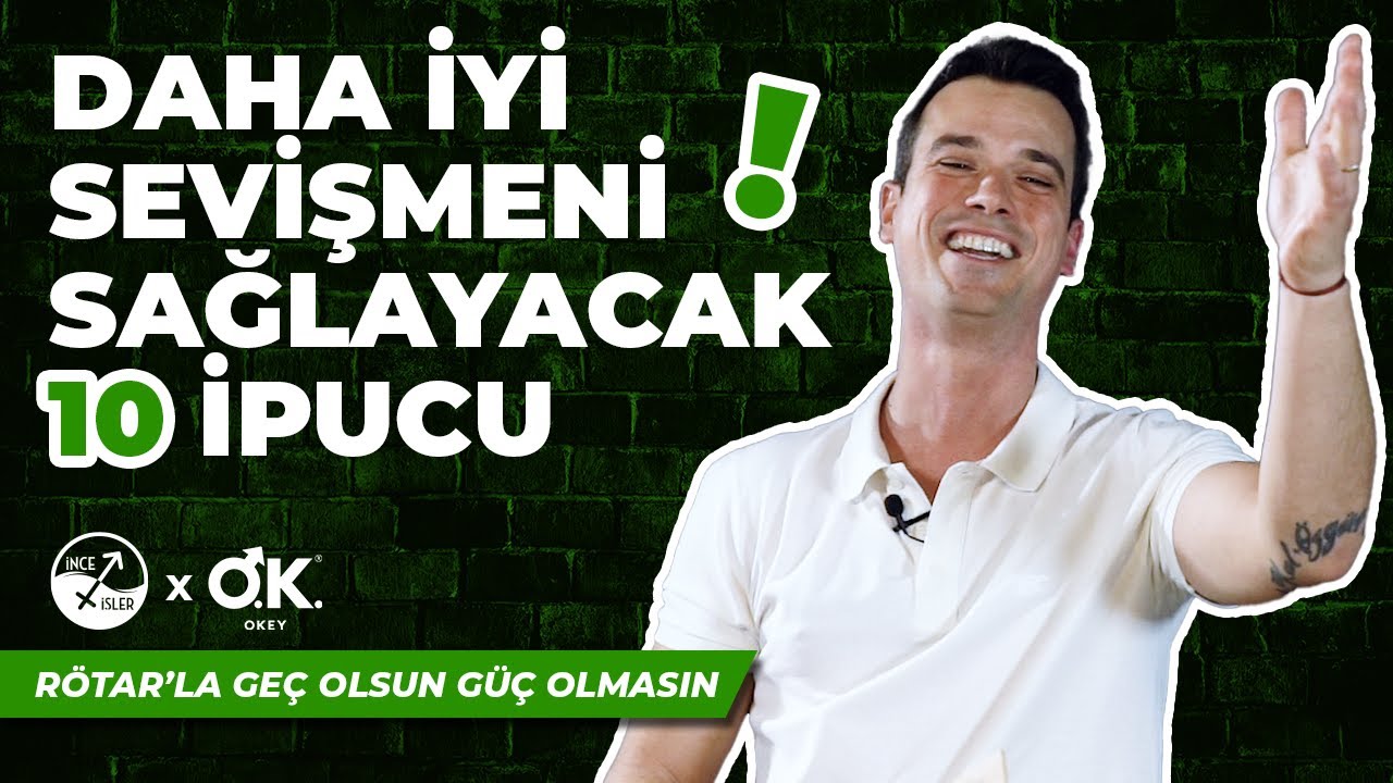 DAHA İYİ SEVİŞMEK İÇİN 10 İPUCU