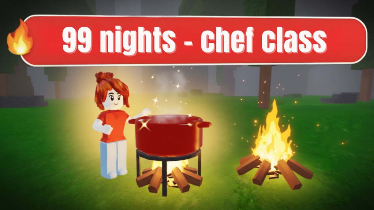 Making recipes with the chef class in 99 nights in the forest