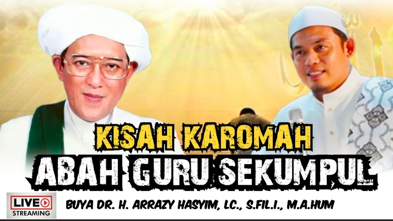 KISAH KAROMAH ABAH GURU SEKUMPUL - BUYA ARRAZY HASYIM