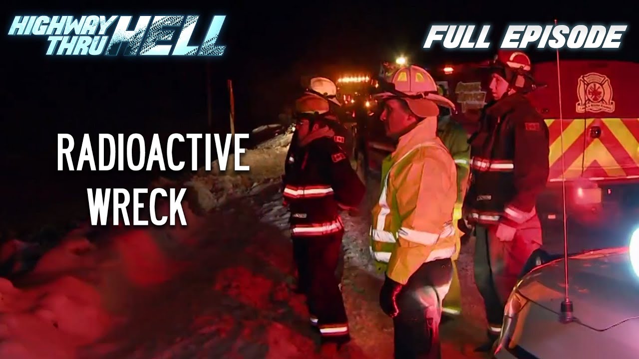 Unusual Radioactive Wreck | Full Episode | S03 EP10 | Highway Thru Hell
