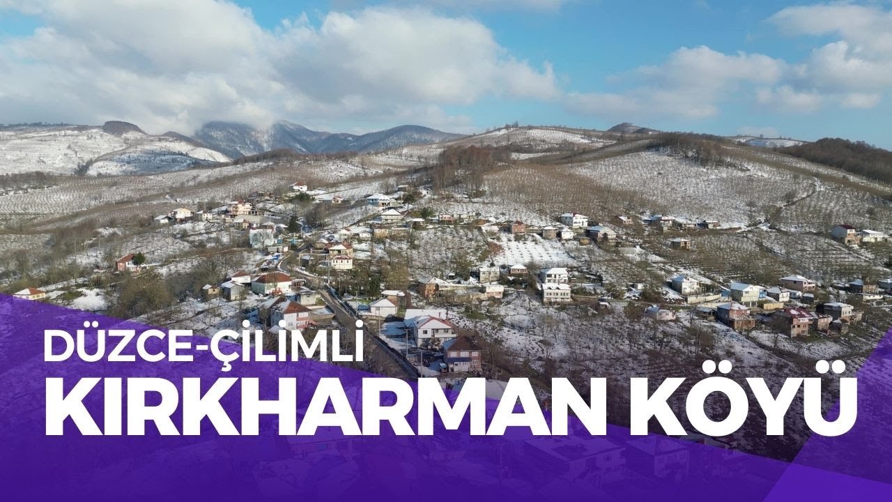 KIRKHARMAN KÖYÜ/DÜZCE ÇİLİMLİ DRONE GÖRÜNTÜSÜ 2024