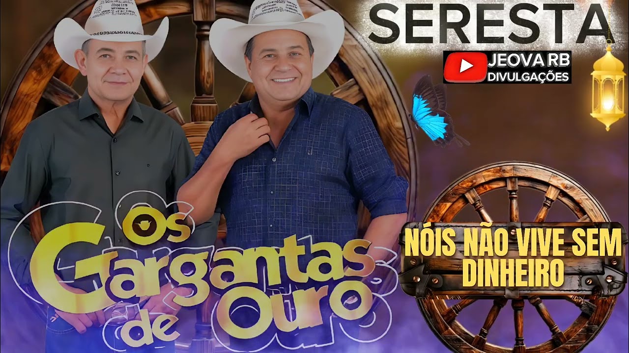 OS GARGANTAS DE OURO - NÓIS NÃO VIVE SEM DINHEIRO // SERESTA TOP