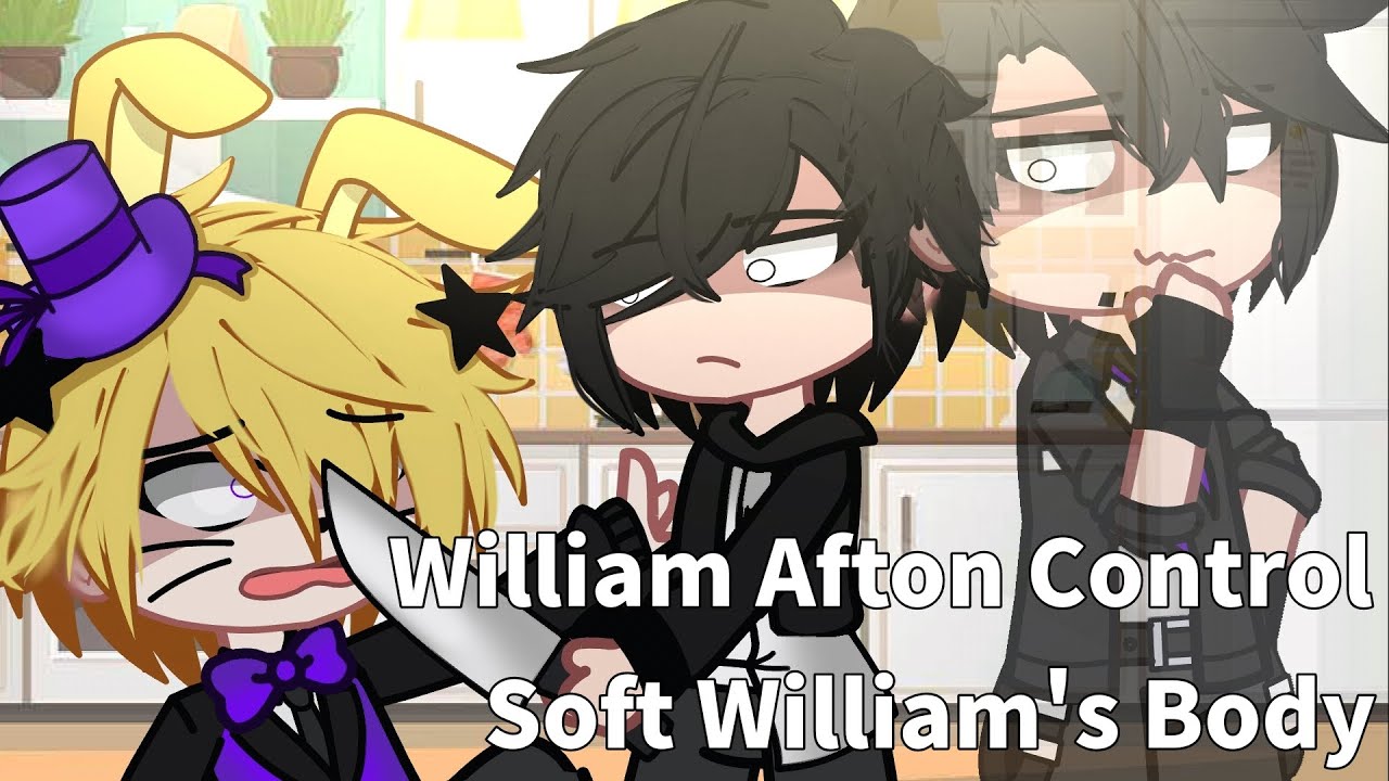 William Afton Control Soft William's Body || FNAF || Gacha