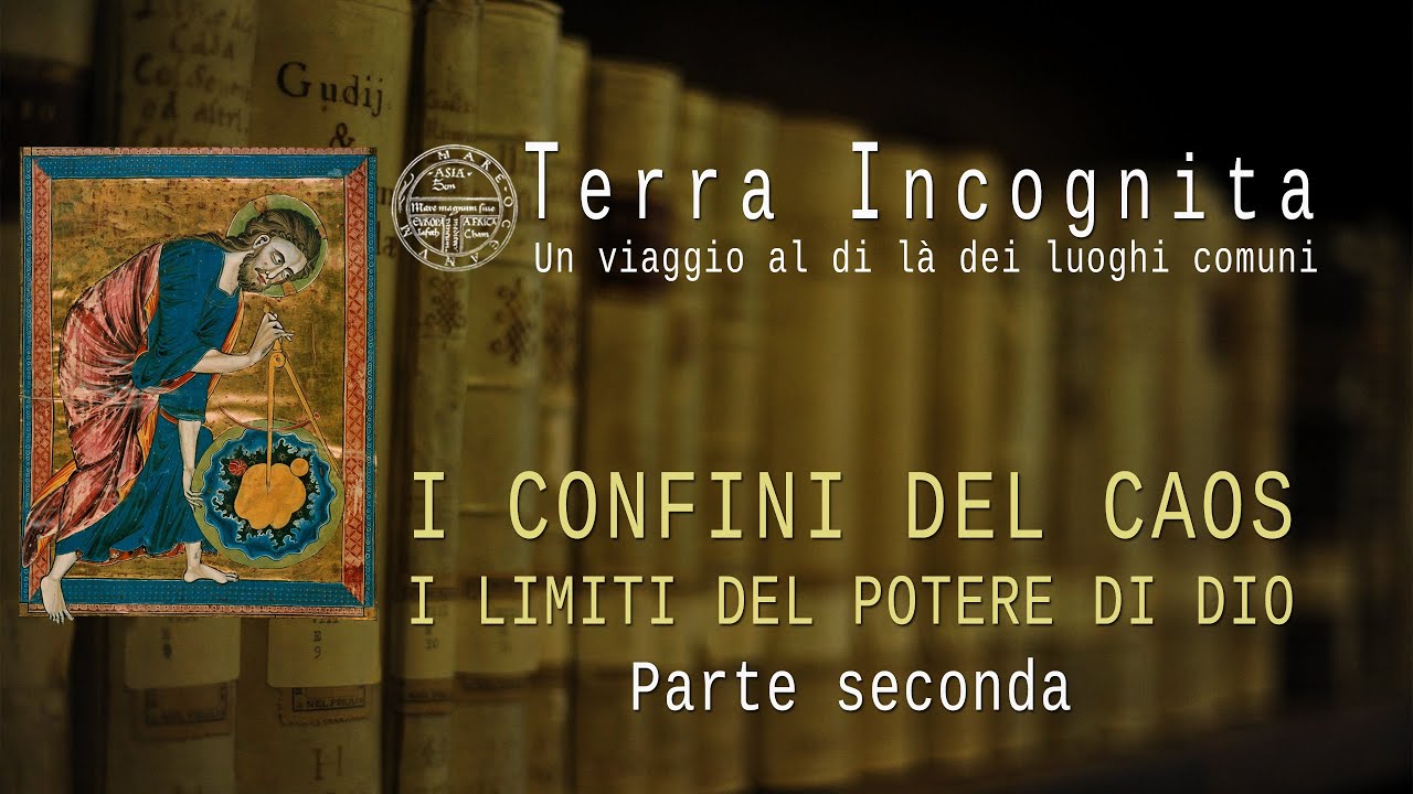 I confini del caos. I limiti del potere di Dio. Parte seconda