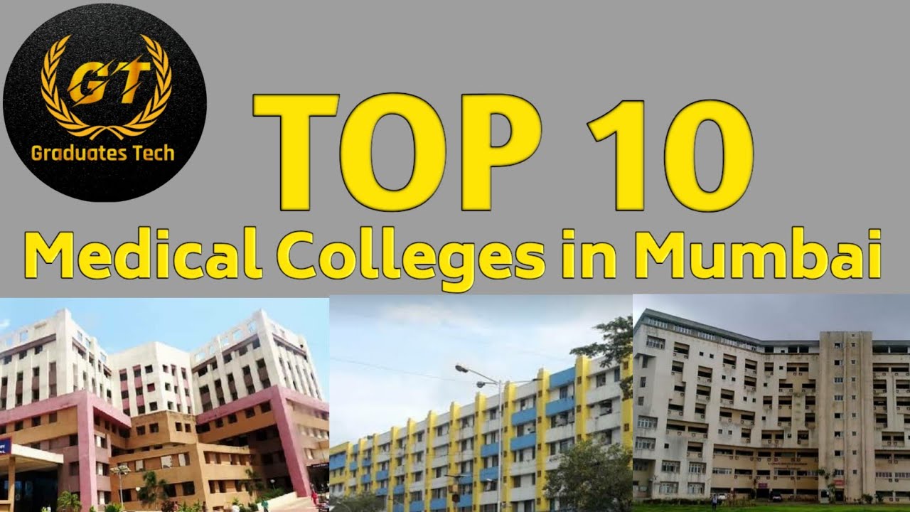 Top 10 Medical Colleges in Mumbai |List of MBBS Colleges In Mumbai 2022 Ranking||Graduates Tech|
