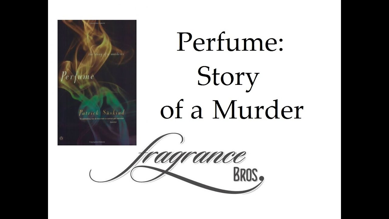 Perfume The Story of a Murderer by Patrick Süskind, Book Review!
