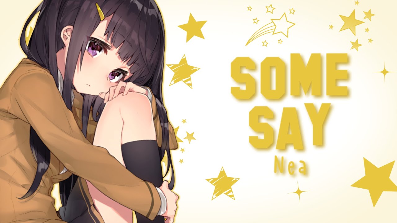 Nightcore - Some Say - Nea [Lyrics]