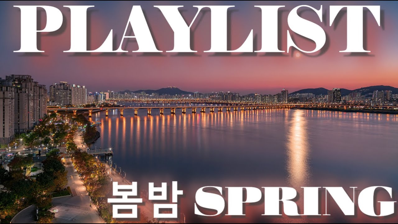 [PLAYLIST] 💗봄 바람 불어오는 설레이는 날 듣기 좋은 플리 💗 Relax & Chill Music(CAFE MUSIC)(306)