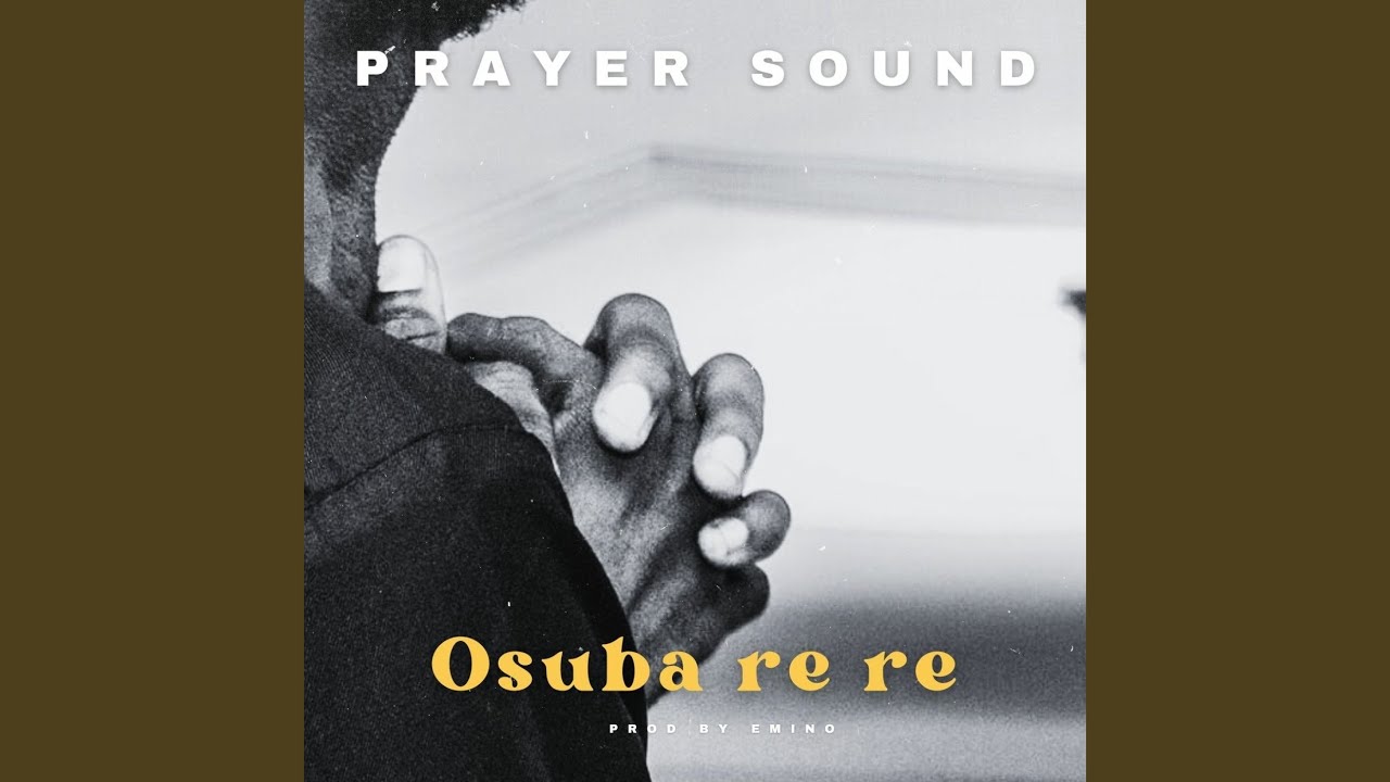 Osuba Re Re (Prayer Sound)