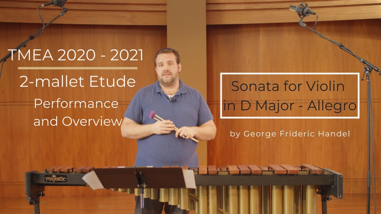 TMEA 2020 2-mallet Etude - Handel Violin Sonata in D Major Allegro, Performance and Overview