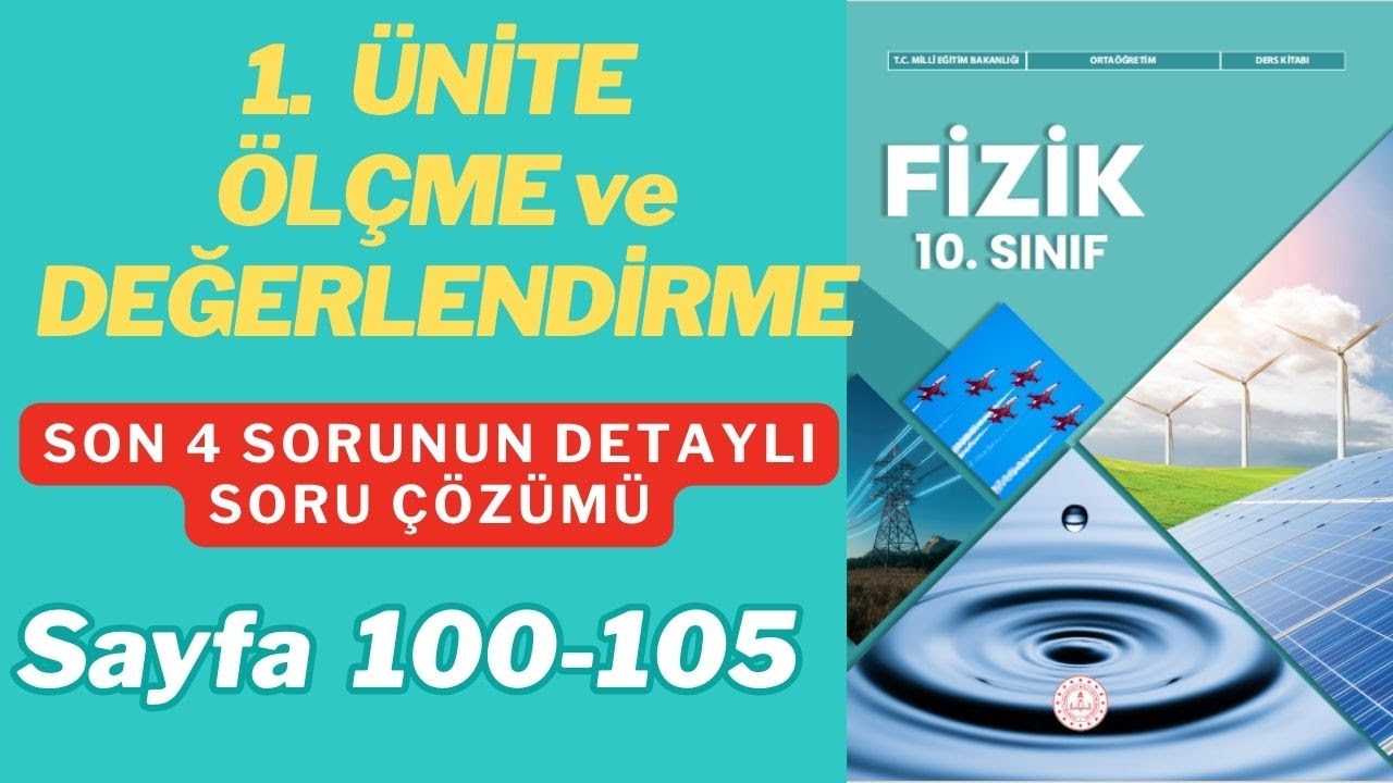 10. Sınıf Fizik | 1. ÜNİTE ÖLÇME ve DEĞERLENDİRME | Sayfa 100-105 | MEB KİTABI