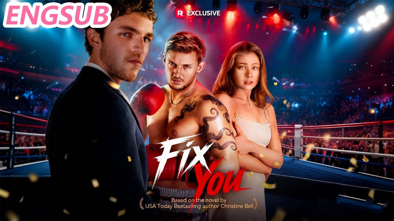 Fix You | Danger Looms&mdash;Boxer Must Pick Between Boxing Dream And Saving Her❤️&zwj;🔥| Short Drama