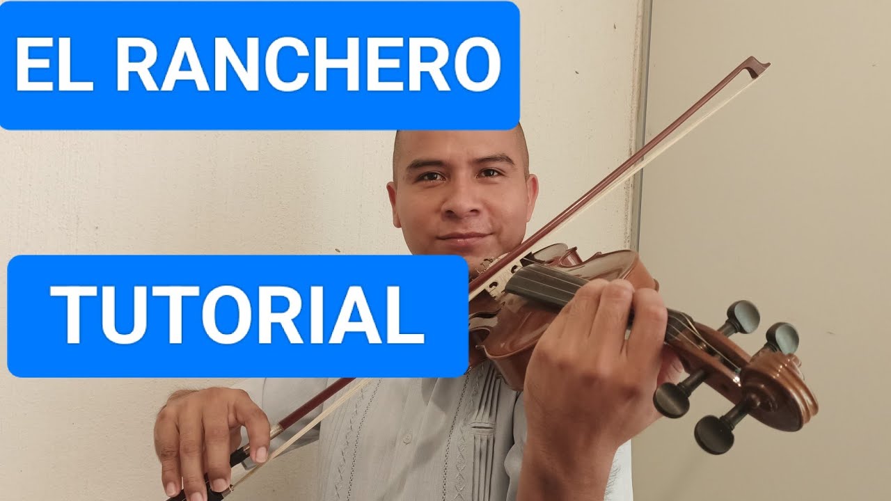 EL RANCHERO TUTORIAL DE VIOLIN