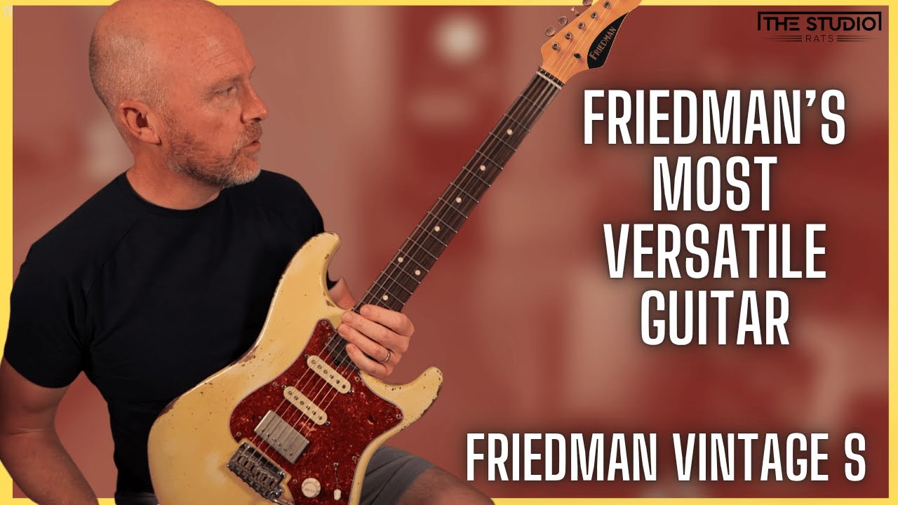 The Guitar That Does It All - Friedman Vintage S
