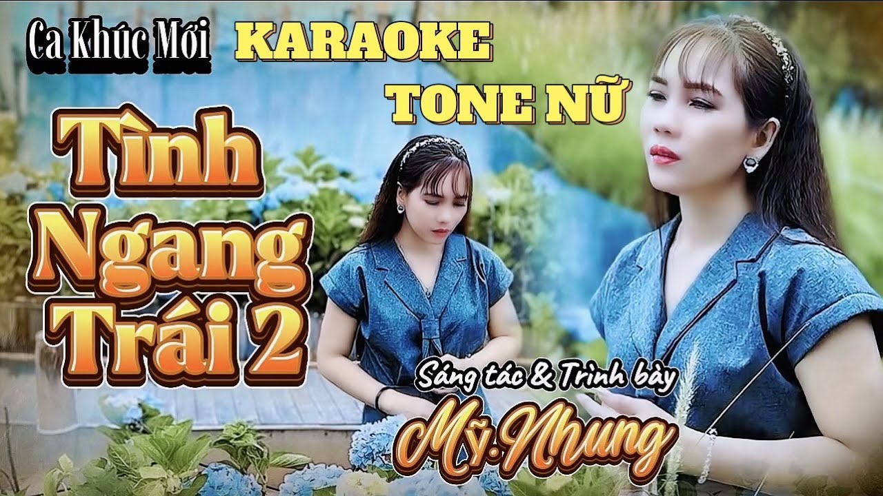 KARAOKE T&Igrave;NH NGANG TR&Aacute;I 2 TONE NỮ - Beat Gốc Mỹ Nhung Qu&aacute; Hay