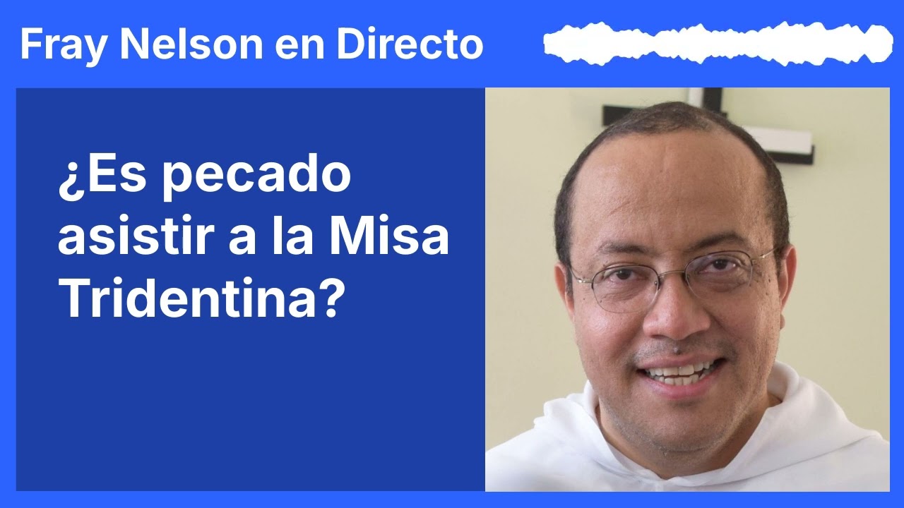 ¿Es pecado asistir a la Misa Tridentina? [Fray Nelson te responde - 81]