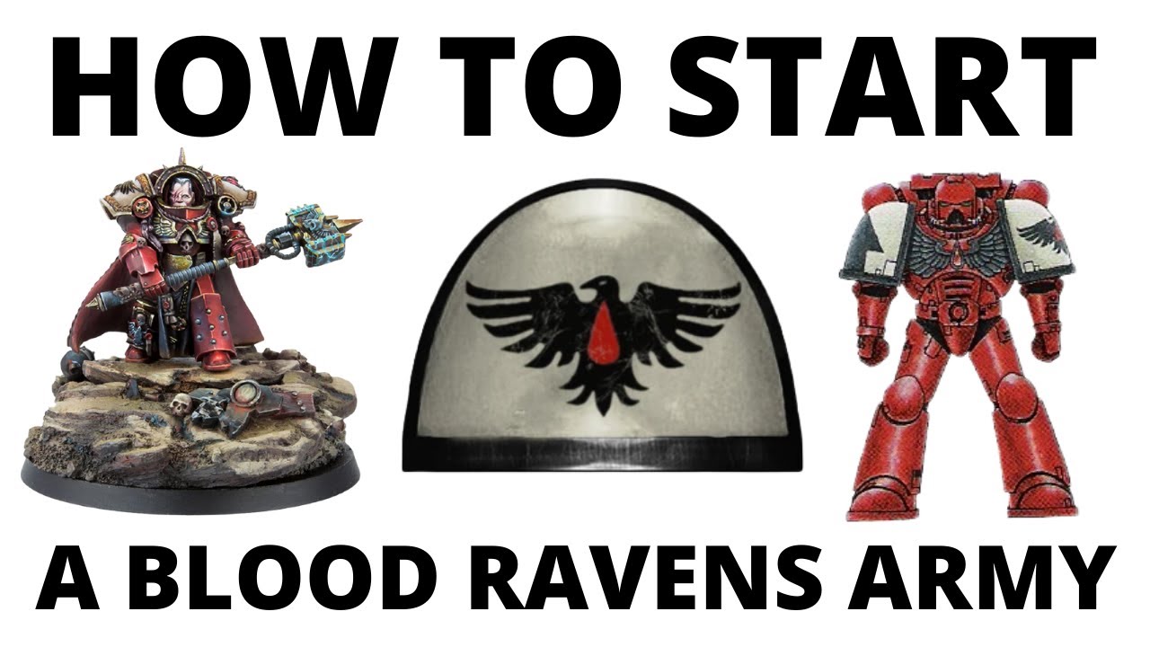 How to Start a Blood Ravens Army for Warhammer 40K Tabletop - Ideas to Start Collecting!