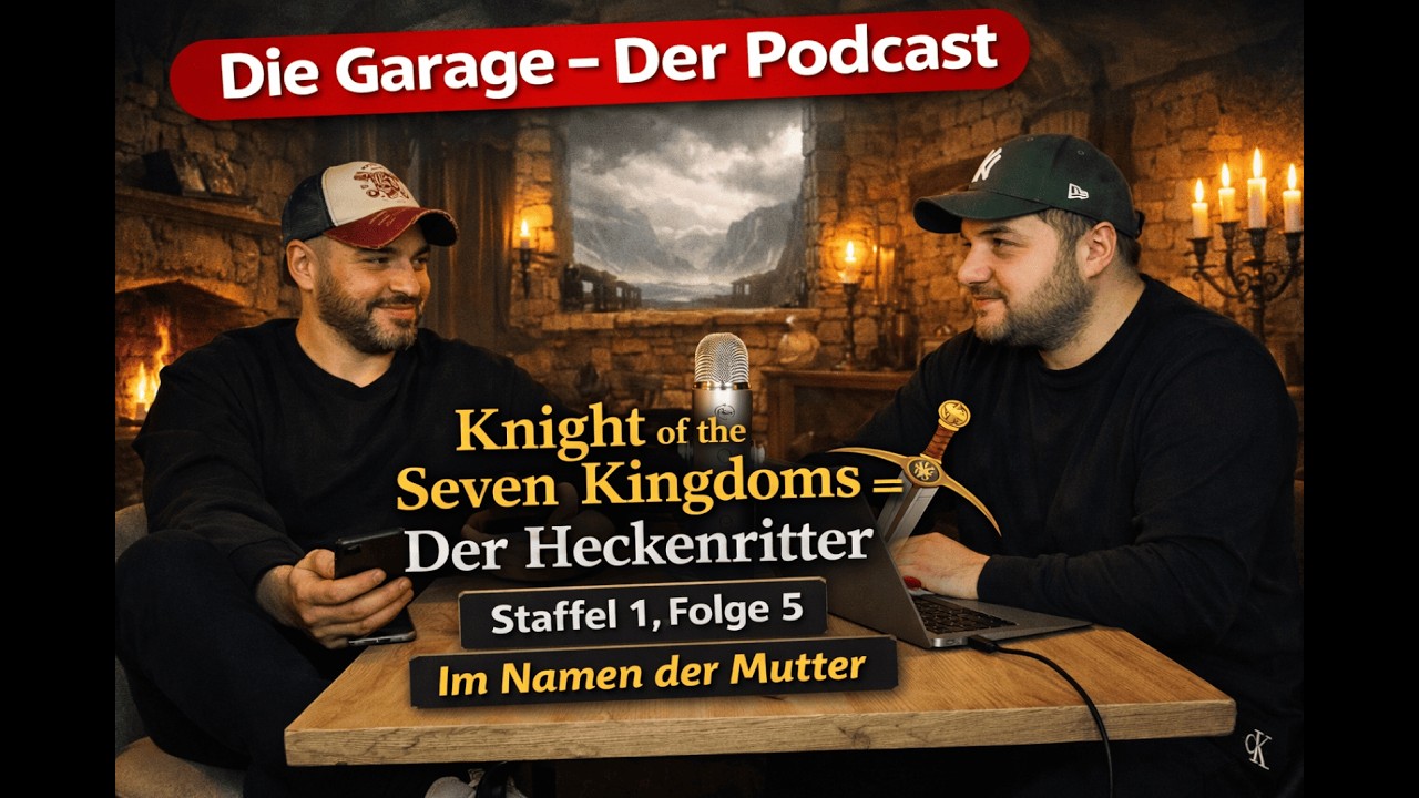 Die Garage – Der Podcast | A Knight of the seven Kingdoms, Der Heckenritter | Folge 5