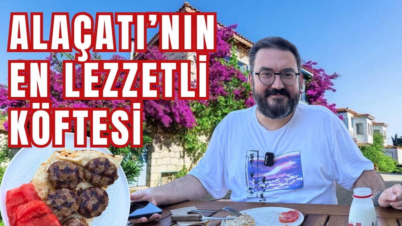 ALAÇATI’NIN EN SULU, EN LEZZETLİ VE UCUZ KÖFTESİNİ BULDUK! #alaçatı #çeşme #köfte