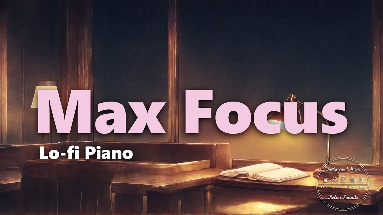 Lofi Piano for Study & Focus – Chill BGM for Concentration