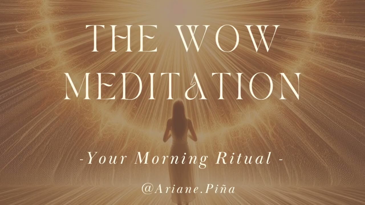 The WoW Meditation | Your Morning Ritual