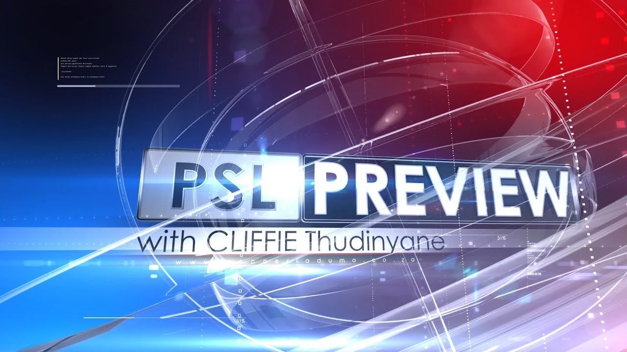 PSL Preview -  Kaizer Chiefs and Mamelodi Sundowns