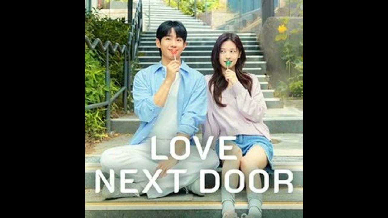 Ep 1: Love Next Door (1-8)