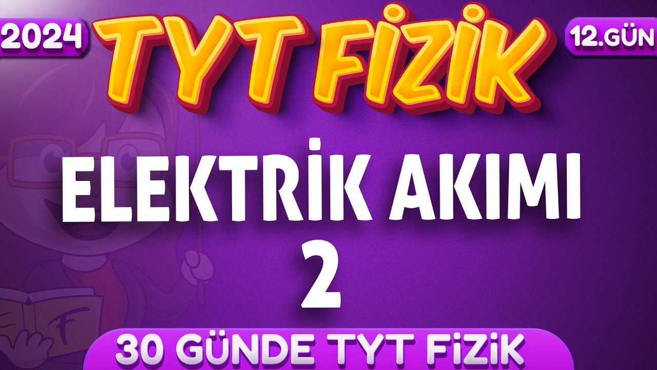 10.Sınıf Fizik Elektrik Akımı 2 Konu Anlatımı | 30 G&uuml;nde TYT Fizik Kampı 12.G&uuml;n | TYT Fizik | 2024