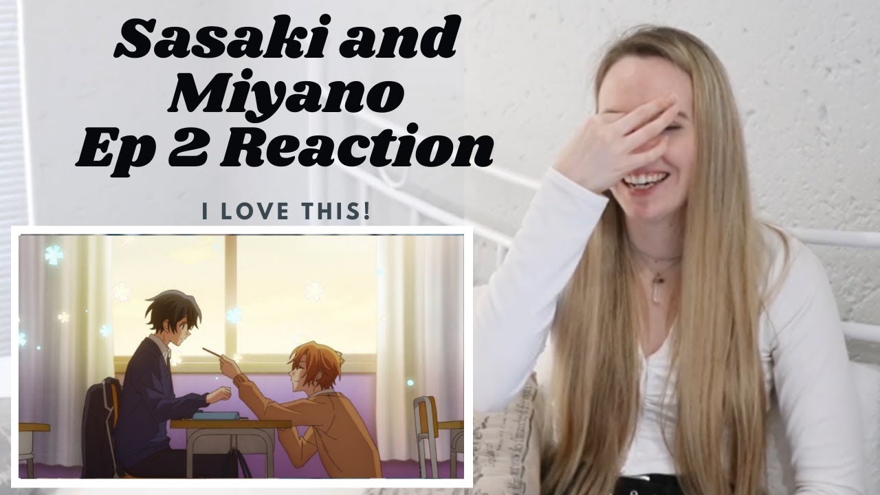 THEY'RE BOTH SO AWKWARD BUT ENDEARING!! Sasaki and Miyano (佐々木と宮野) Ep 2 Reaction/Commentary