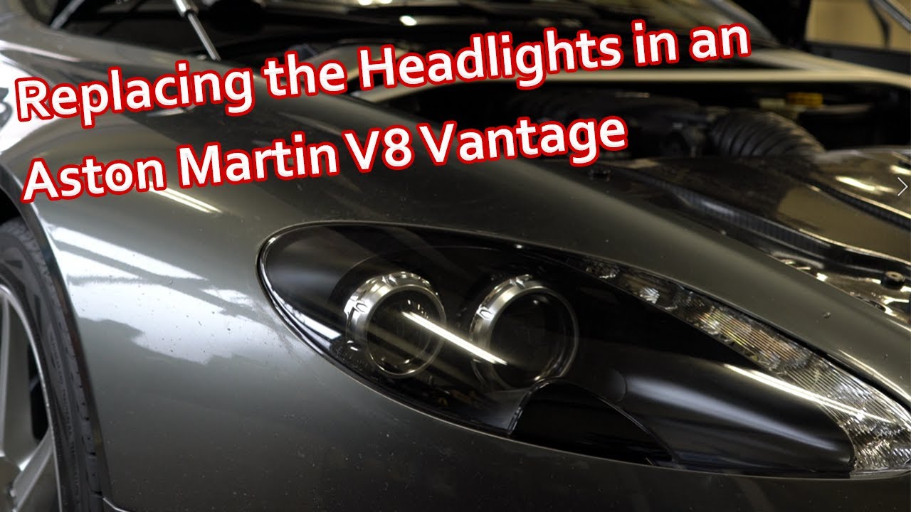Replacing the Headlight on an Aston Martin V8 Vantage