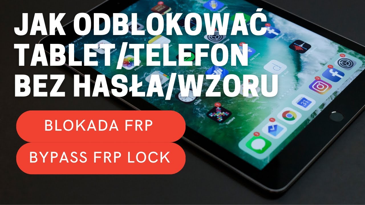 Jak odblokować tablet/telefon bez hasła blokada FRP