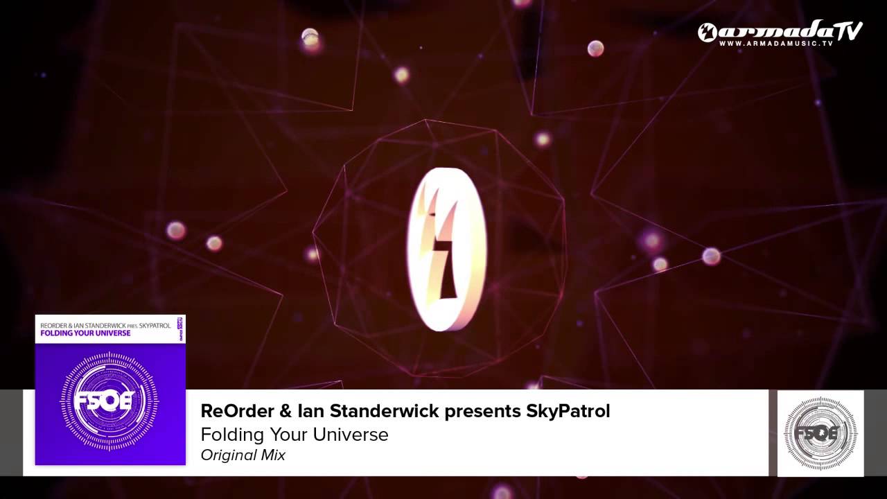 ReOrder & Ian Standerwick presents SkyPatrol - Folding Your Universe (Original Mix)