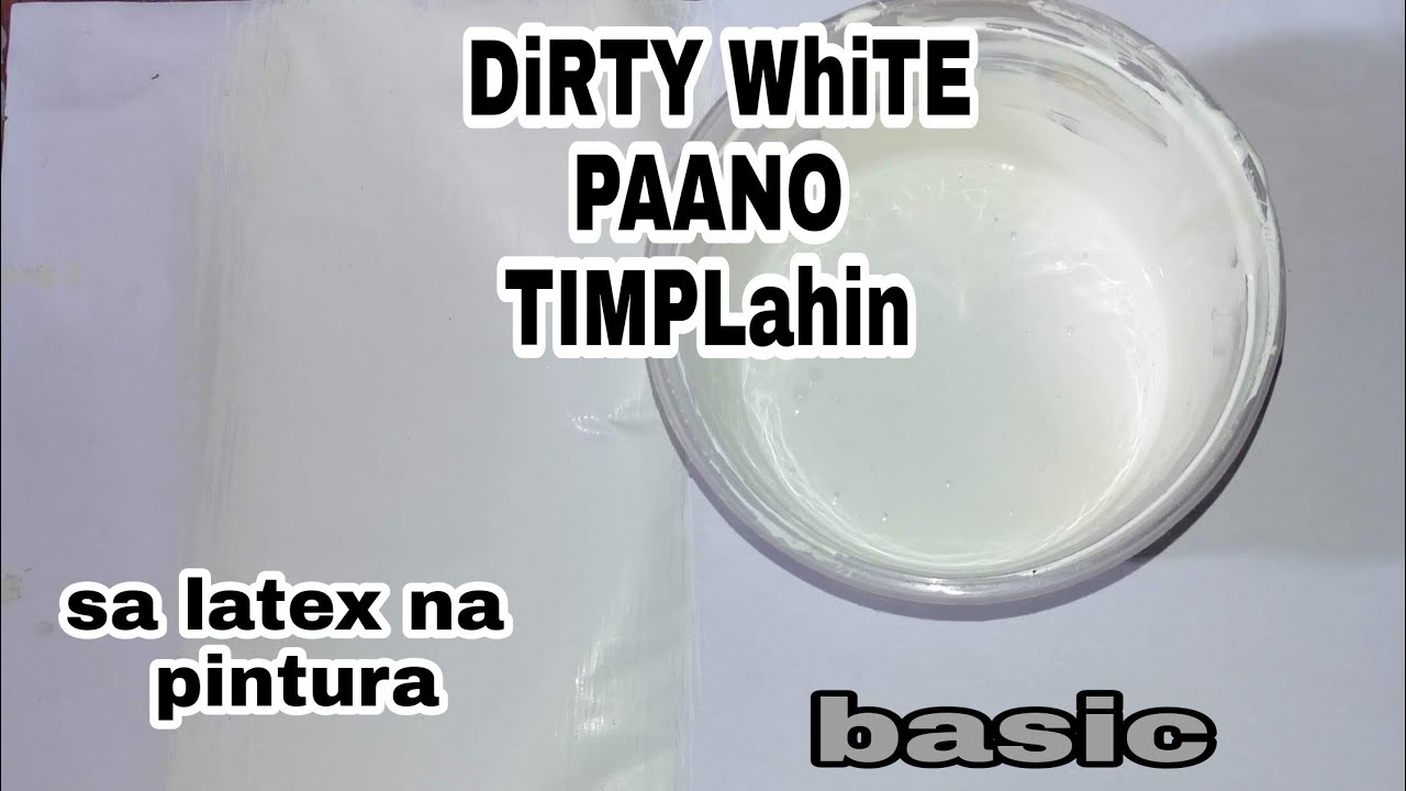 paano timplahin ang dirty white na kulay sa latex na pintura l how to mix dirty white in latex paint
