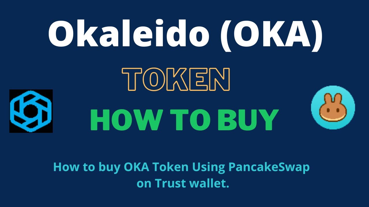 How to Buy Okaleido Token (OKA) Using PancakeSwap On Trust Wallet