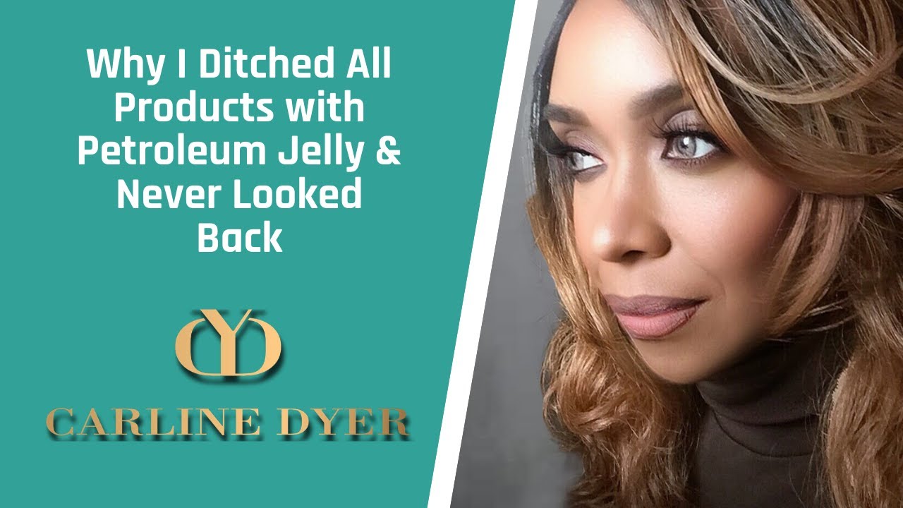 Why I Ditched All Products with Petroleum Jelly & Never Looked Back.