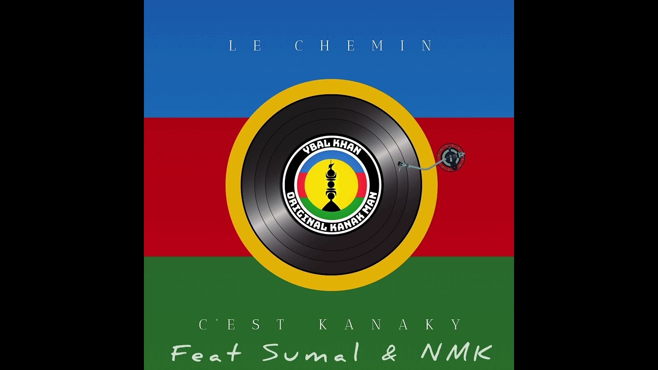 Ybal Khan - le chemin c'est Kanaky (feat Sumal & NMK)