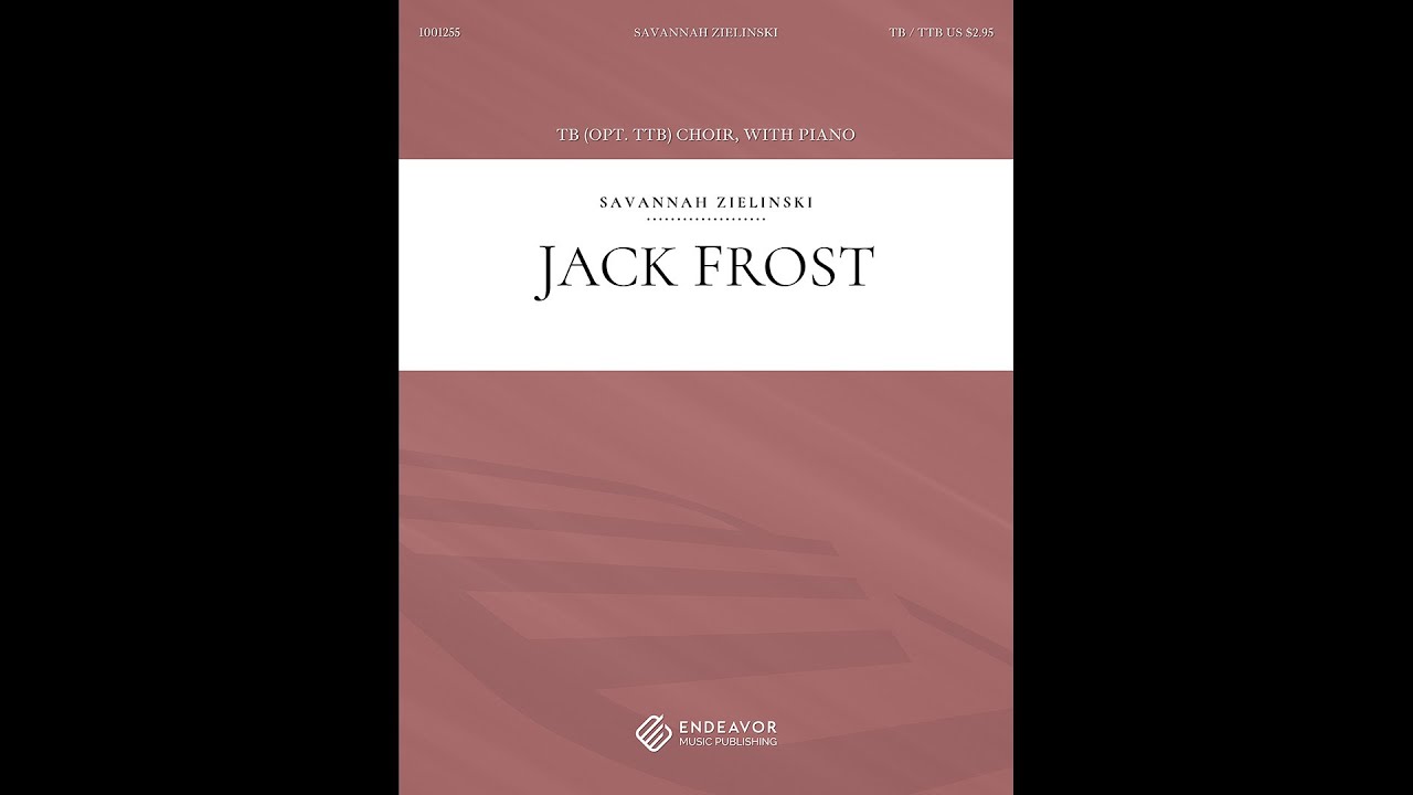 Jack Frost by Savannah Zielinski, for TB (opt. TTB) Choir