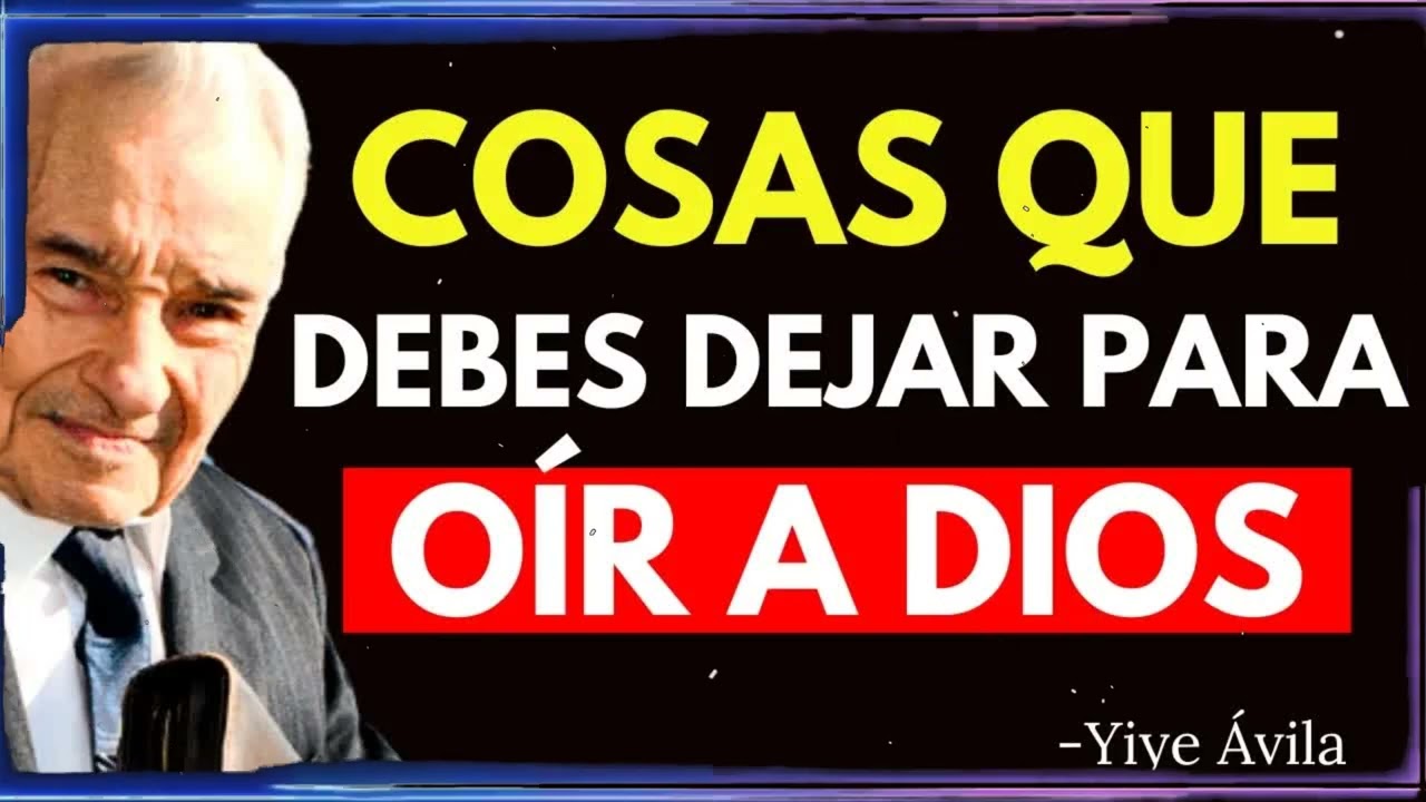 5 COSAS QUE LOS ELEGIDOS DEBEN DEJAR PARA ESCUCHAR A DIOS CLARAMENTE | Yiye Ávila Enseñanza