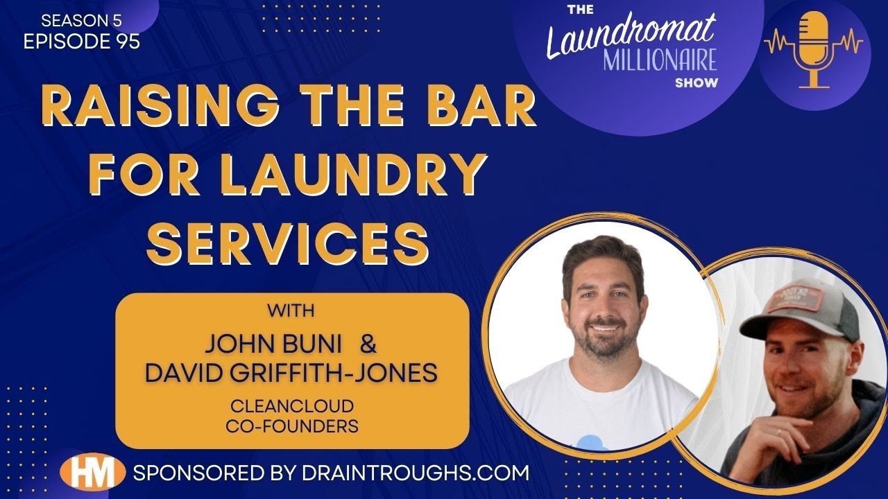 Raising the Bar for Your Laundry Software System w/ Josh Buni and David Griffith-Jones - S5E95