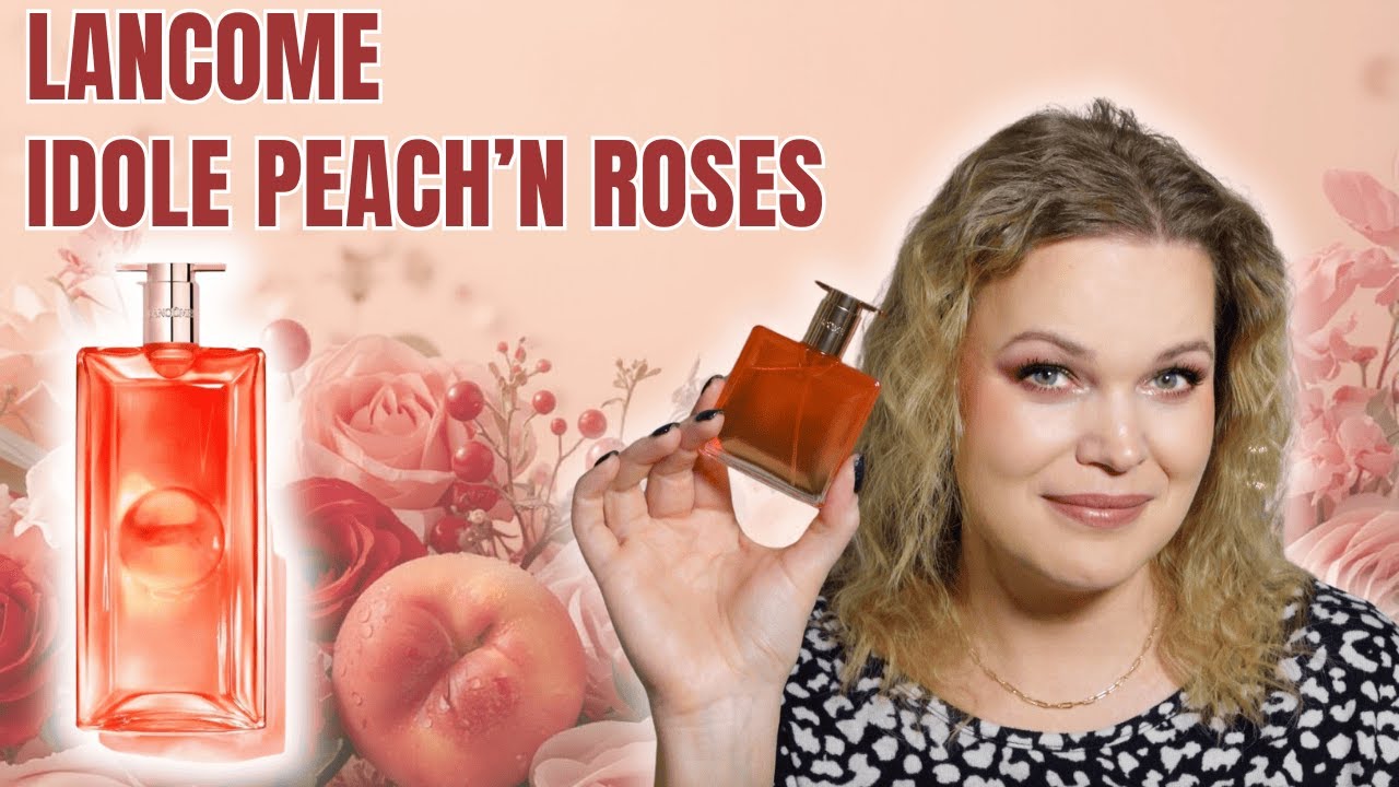 The Perfect Spring Fruity Floral? Lancome Idole Peach n Roses
