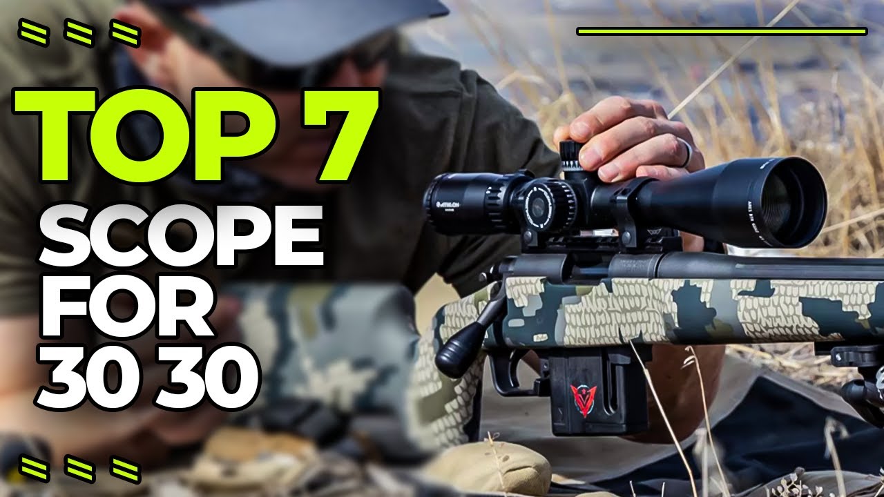 Best Scope for 30 30 In 2025 | Top 7 Powerful .30-30 Scopes For Lever Action Rifles