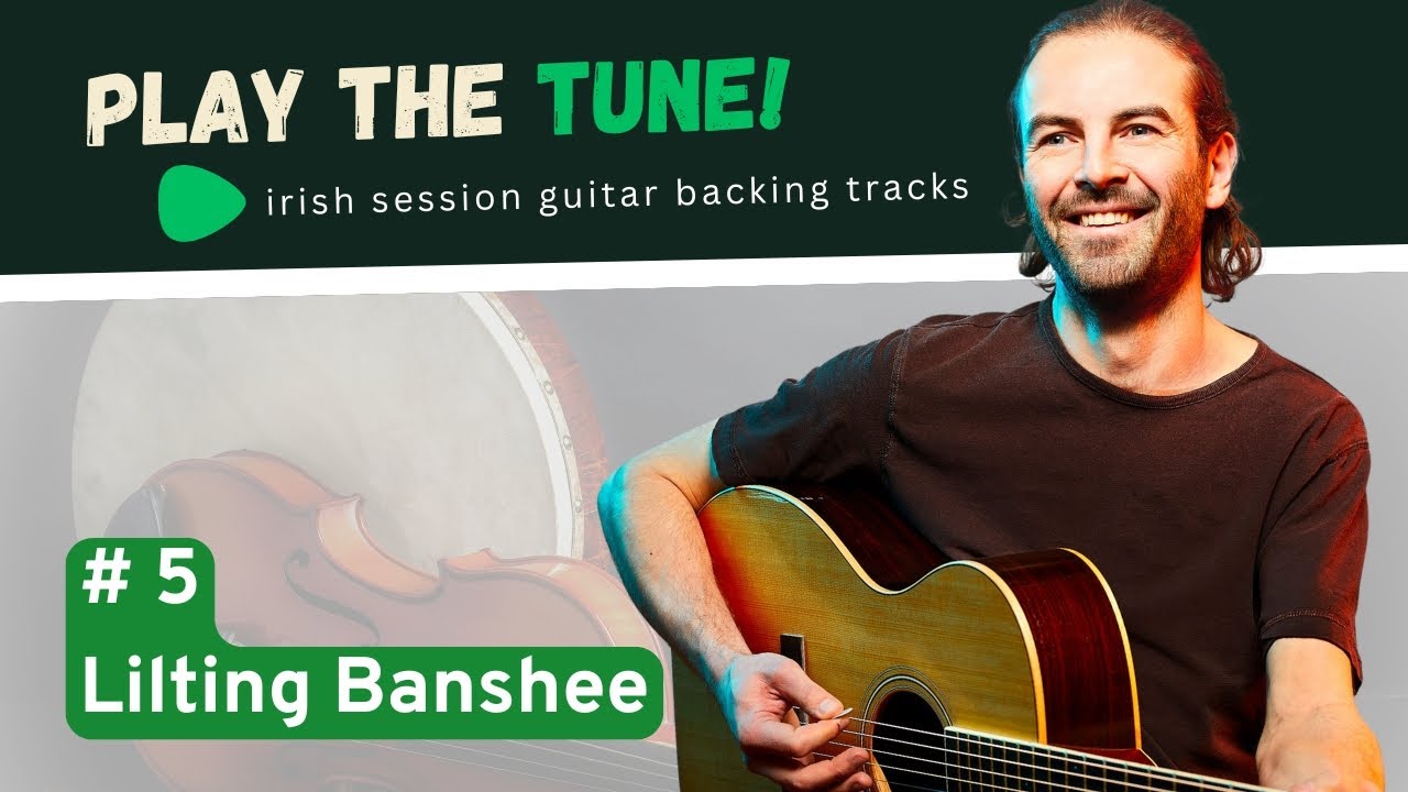 PLAY THE TUNE! # 5 Lilting Banshee | irish session guitar backing tracks
