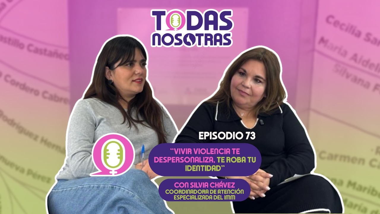 Todas Nosotras con Silvia Chávez Fernández