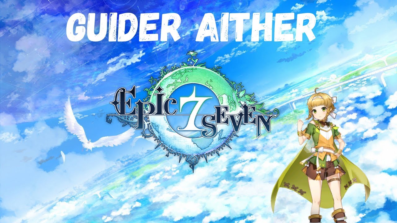 Epic Seven Gameplay - Guider Aither (Skills & Voicelines)