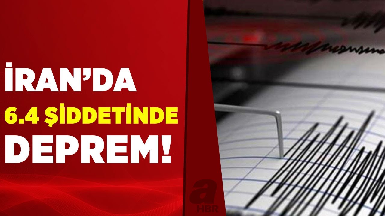 İran'da 6.4 şiddetinde deprem! &Ccedil;evre &uuml;lkelerden de hissedildi | A Haber